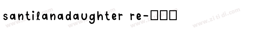 santilanadaughter re字体转换